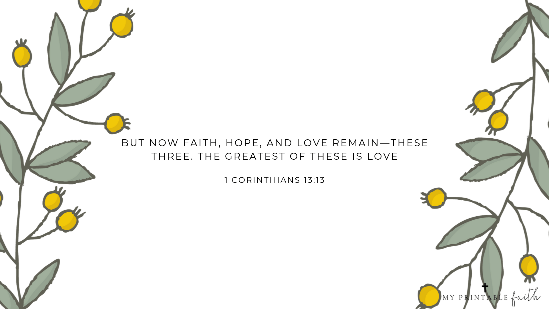 1 Corinthians 13:13 - Free Desktop Wallpaper - My Printable Faith regarding 1 Corinthians 13 Free Printable