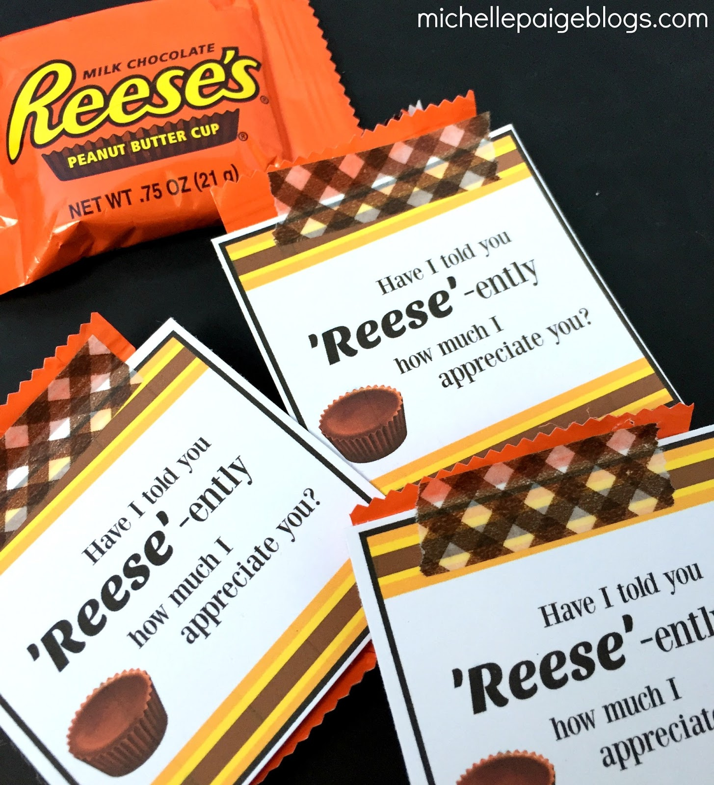 Michelle Paige Blogs: Reese&amp;#039;S Peanut Butter Cups Appreciation Gift with regard to Have I Told You Reese Ently Free Printable