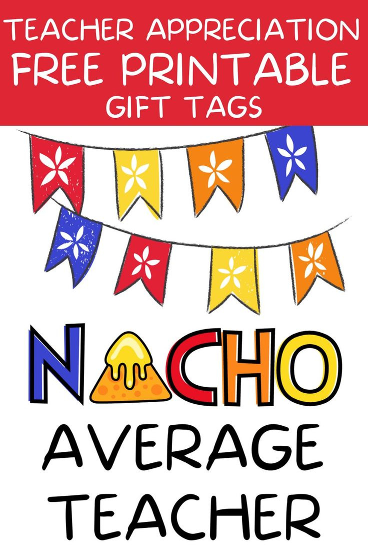 Nacho Average Teacher Appreciation Free Printable Gift Tags for Nacho Average Teacher Free Printable