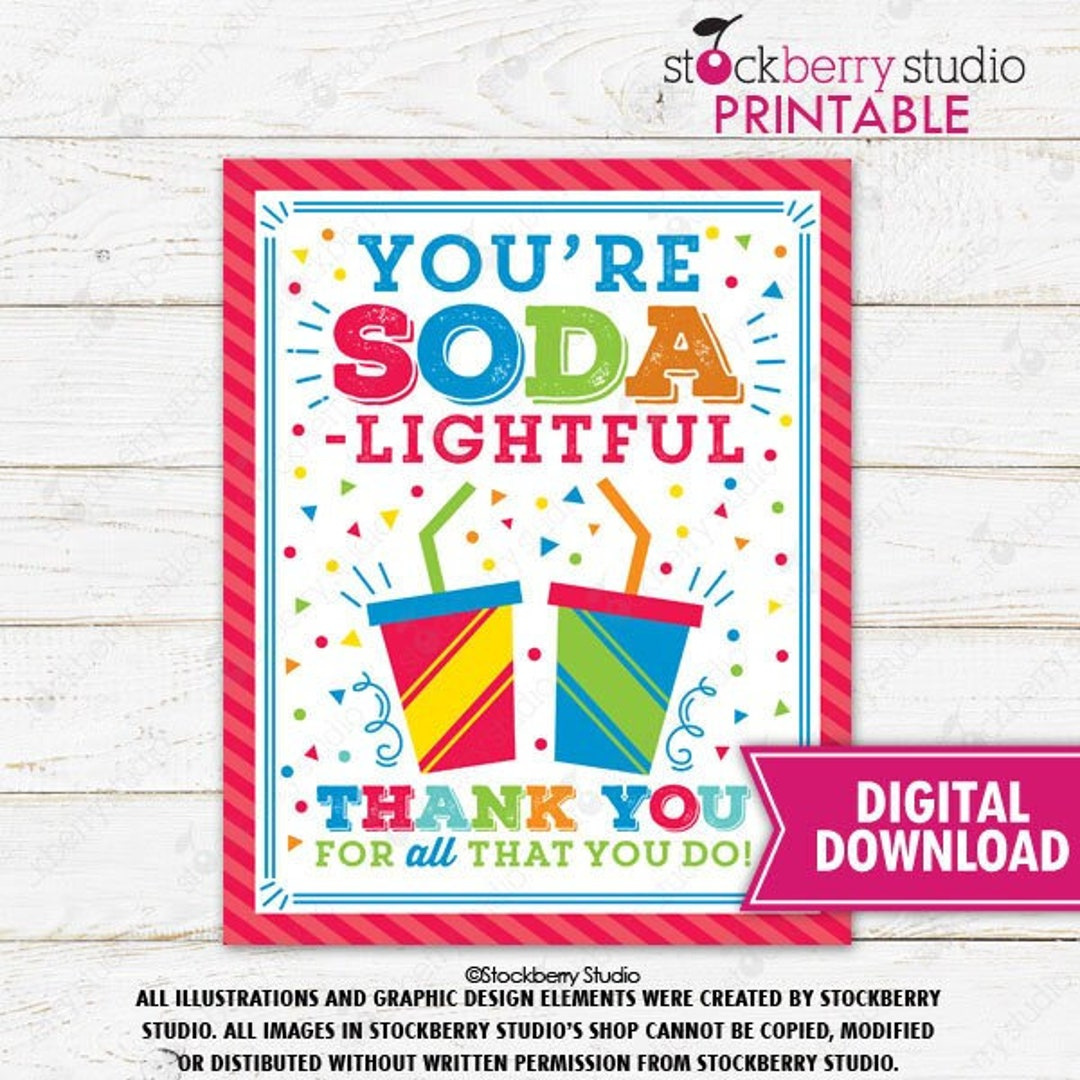 Soda Appreciation Sign Printable You&amp;#039;Re Soda-Lightful Thank You with You are Soda Lightful Free Printable