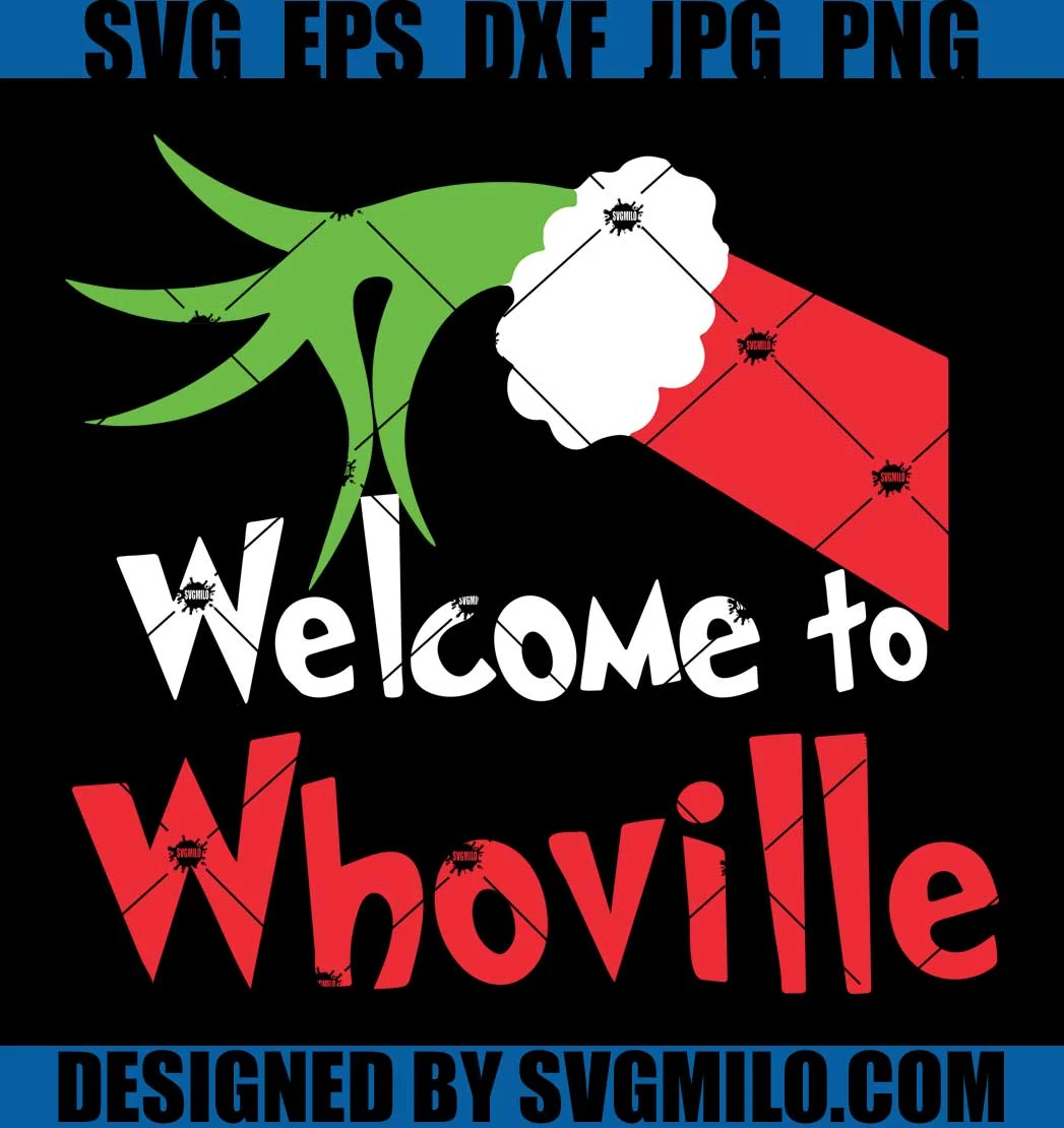 Welcom To Whoville Svg Christmas Svg Grinch Svg